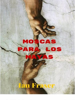 cover image of Moscas para los Mayas